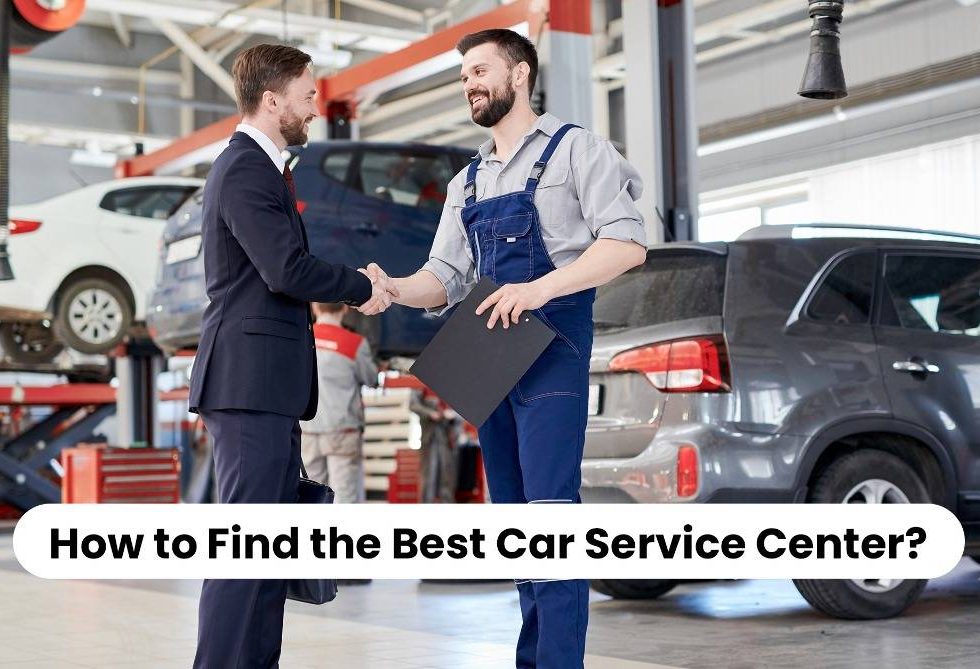 How to Find the Best Car Service Center
